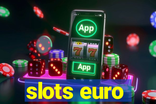 slots euro