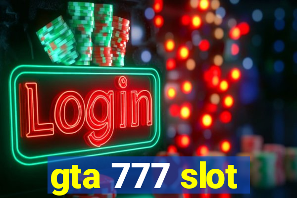 gta 777 slot