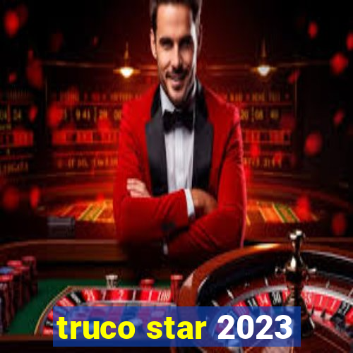 truco star 2023