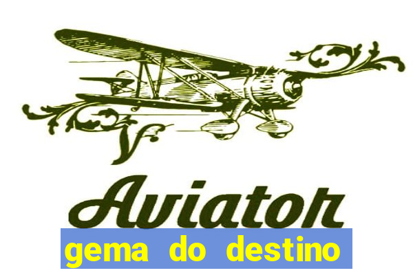 gema do destino c贸digos 2024