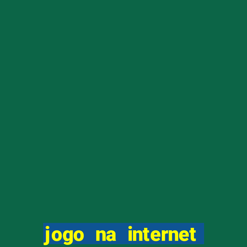 jogo na internet para ganhar dinheiro