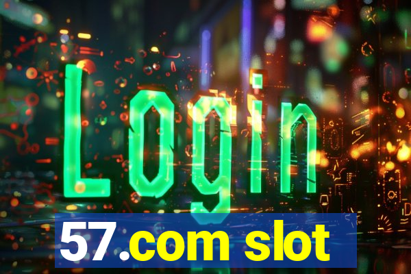 57.com slot