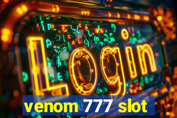 venom 777 slot