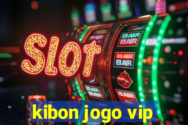 kibon jogo vip