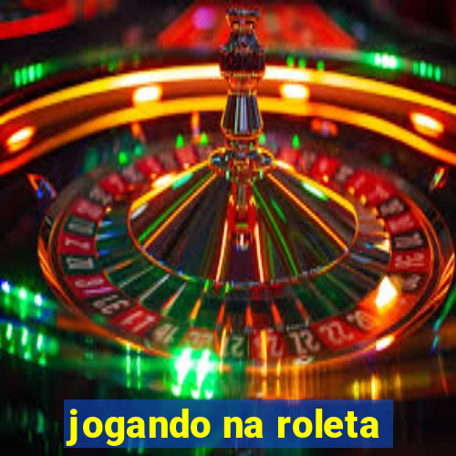 jogando na roleta