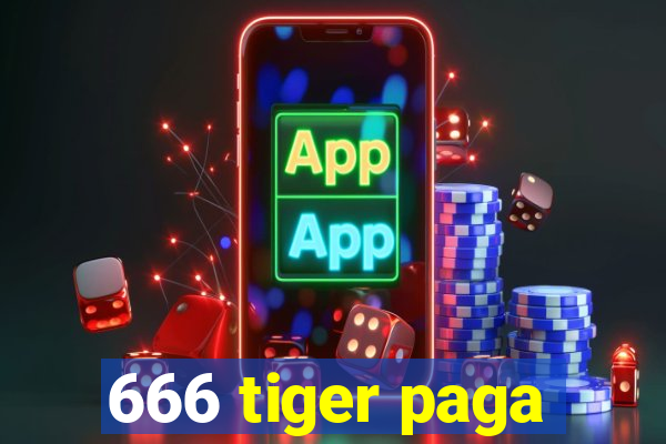 666 tiger paga