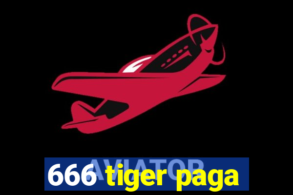 666 tiger paga