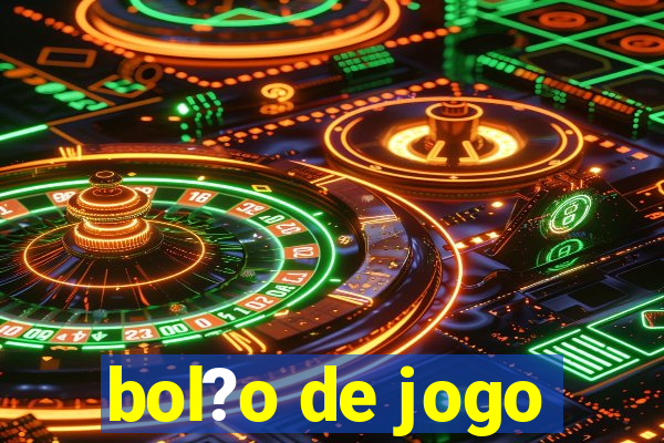 bol?o de jogo