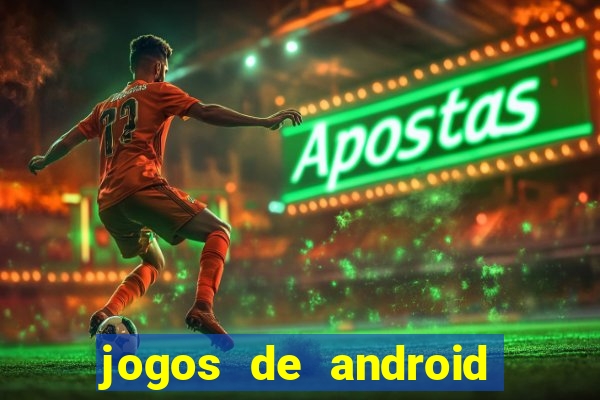 jogos de android mais jogados