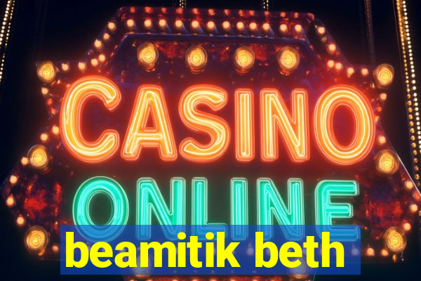 beamitik beth