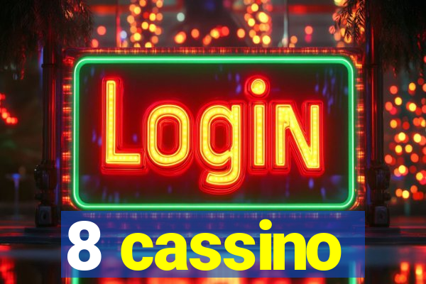 8 cassino