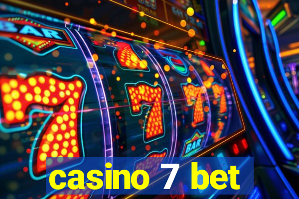 casino 7 bet