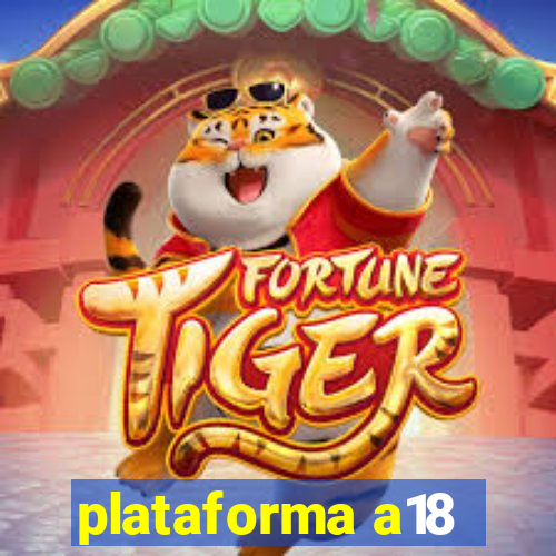 plataforma a18