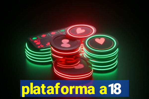 plataforma a18