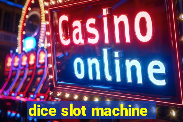 dice slot machine