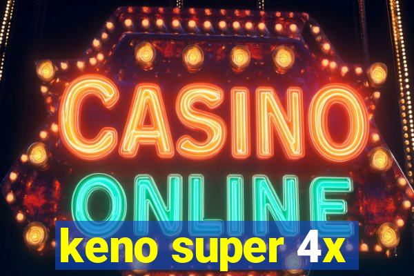 keno super 4x