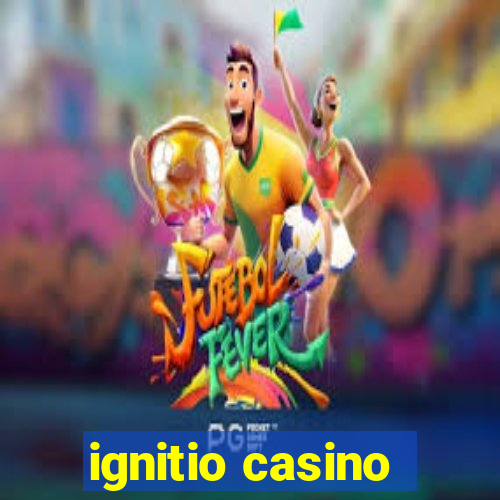 ignitio casino