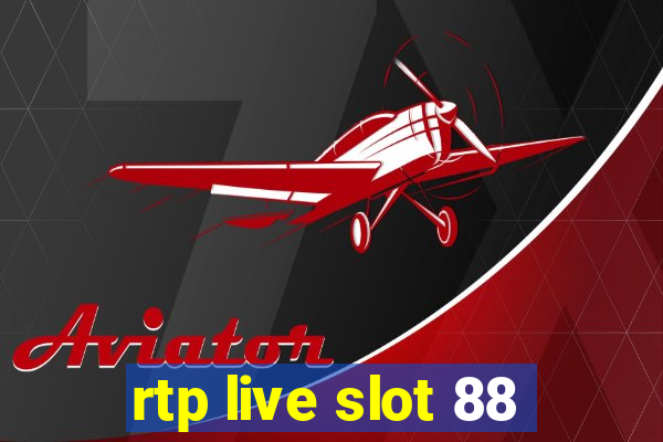 rtp live slot 88