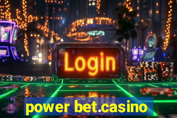 power bet.casino