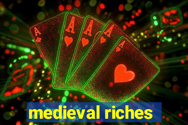 medieval riches