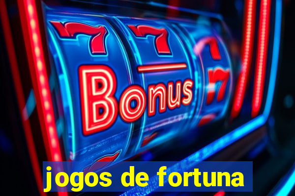 jogos de fortuna