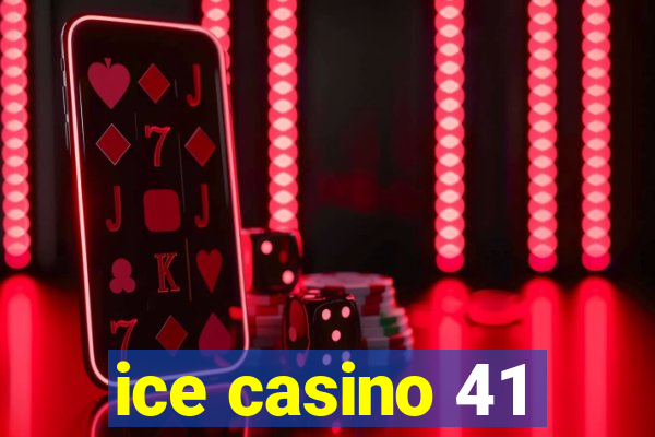 ice casino 41