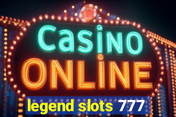 legend slots 777