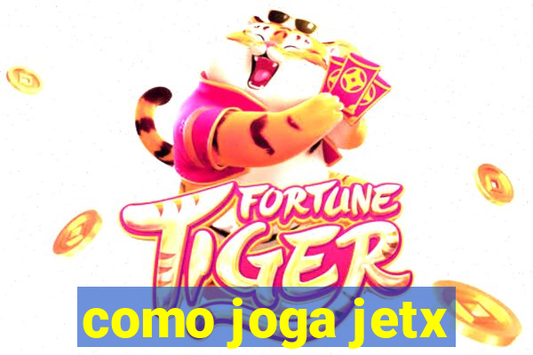 como joga jetx