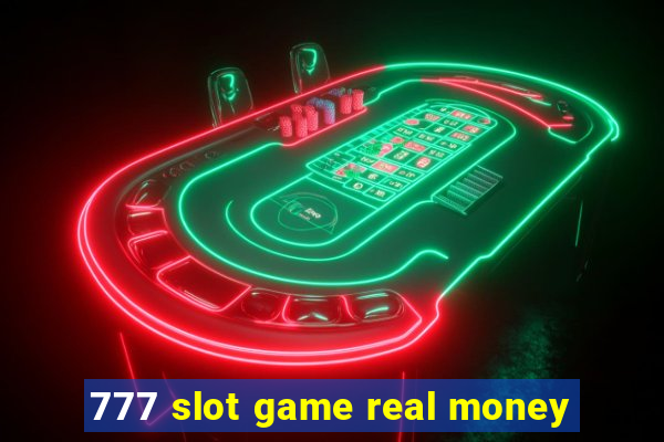 777 slot game real money