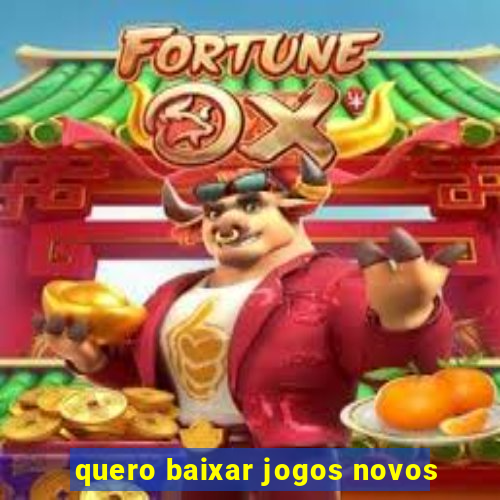 quero baixar jogos novos