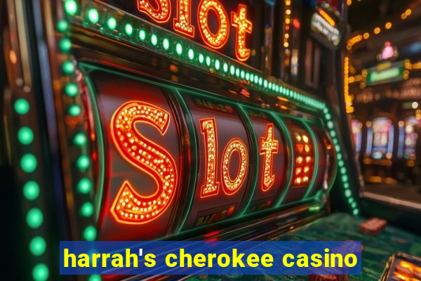 harrah's cherokee casino