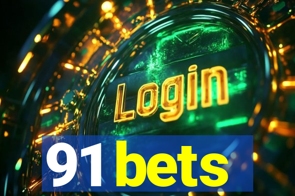 91 bets