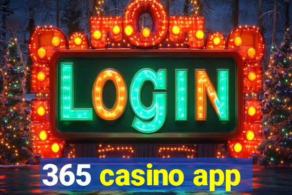 365 casino app