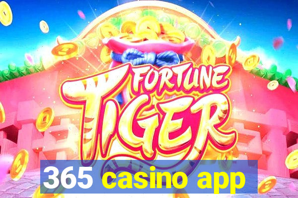 365 casino app