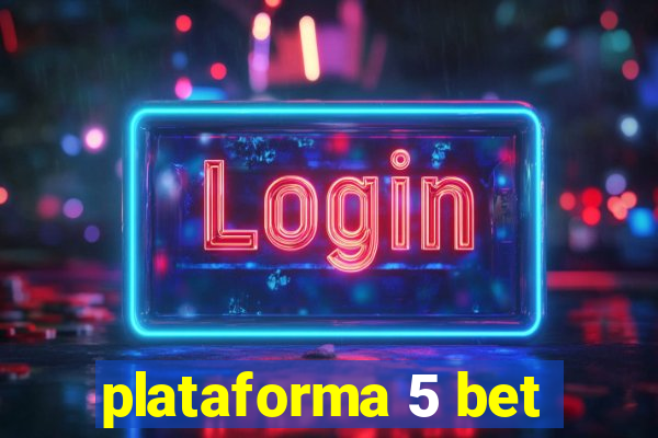 plataforma 5 bet