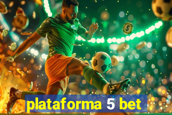 plataforma 5 bet