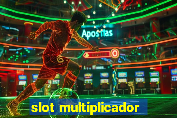 slot multiplicador