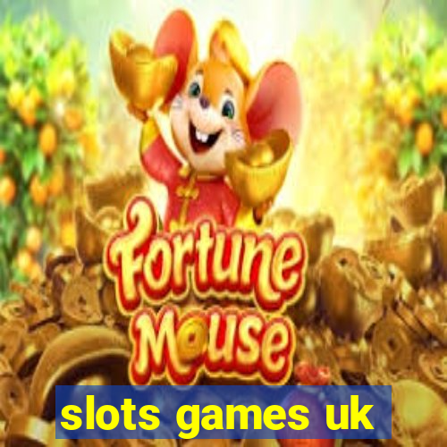 slots games uk