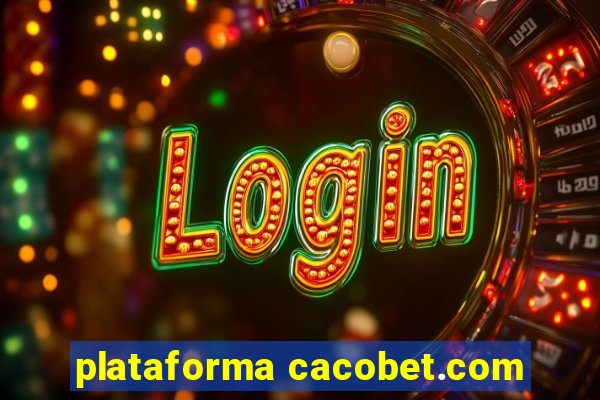 plataforma cacobet.com