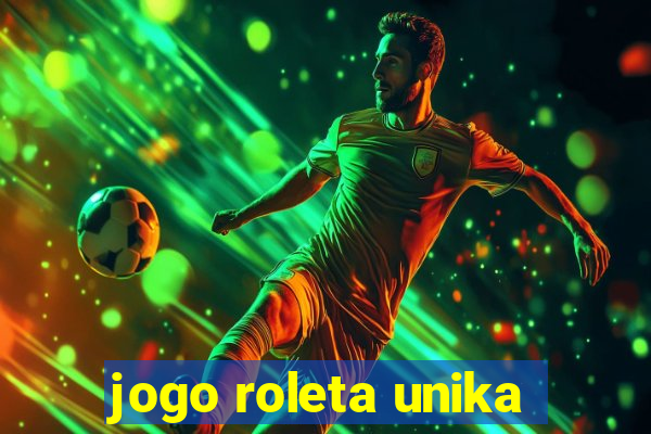 jogo roleta unika