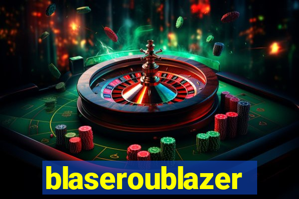 blaseroublazer