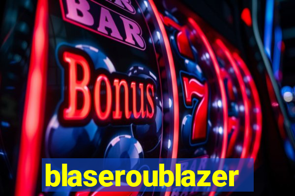 blaseroublazer