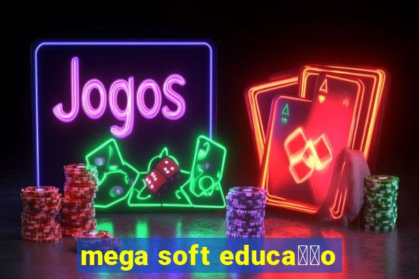 mega soft educa莽茫o