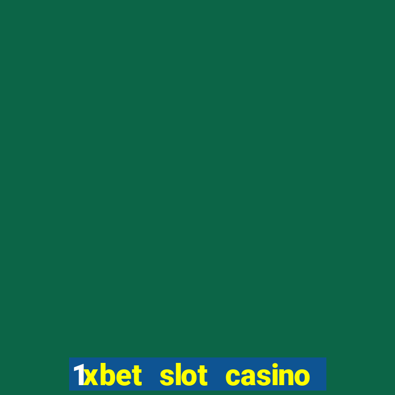 1xbet slot casino online free