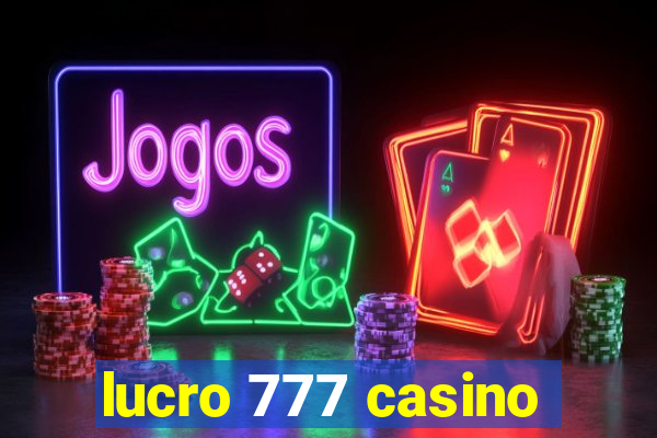 lucro 777 casino