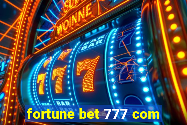 fortune bet 777 com