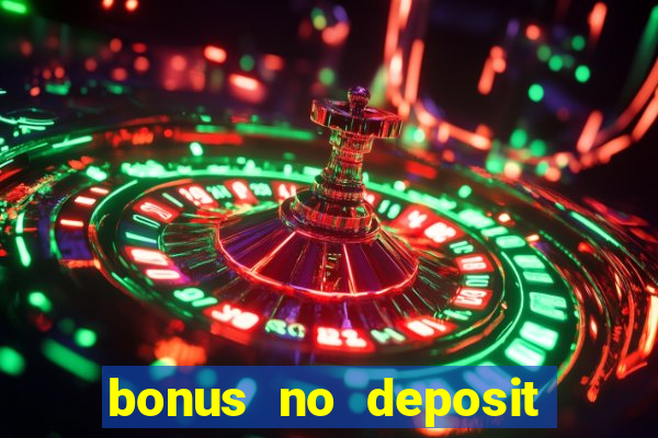 bonus no deposit casino 2023