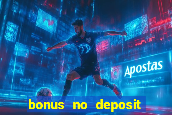 bonus no deposit casino 2023