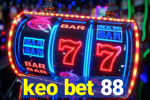 keo bet 88