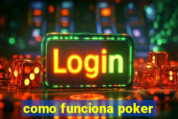 como funciona poker